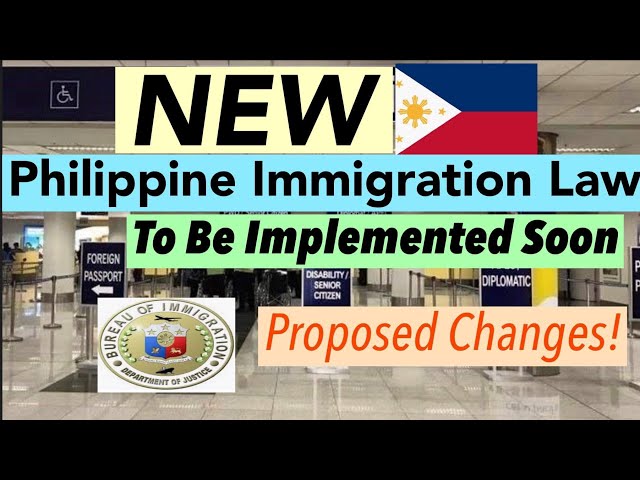 NEW PHILIPPINE IMMIGRATION LAW COULD BE IMPLEMENTED SOON!!!
