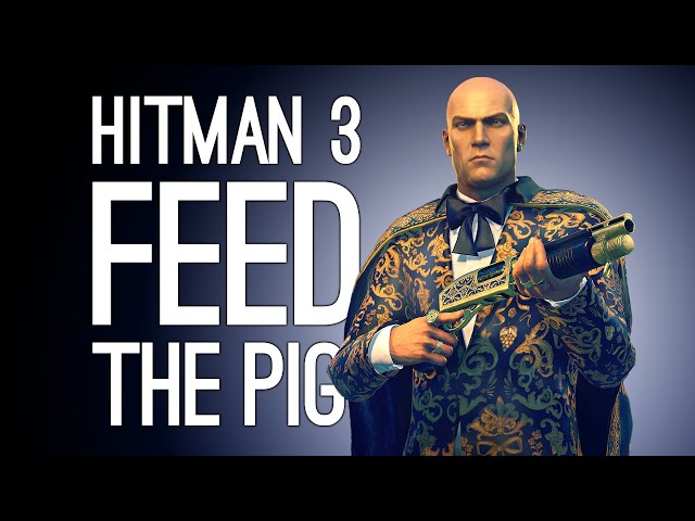 Hitman 3 GLUTTONY ESCALATION: Feed the Pig! | Hitman 3 Seven Deadly Sins DLC