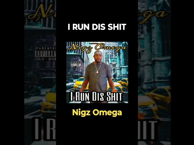 I Run Dis Shit - Nigz Omega