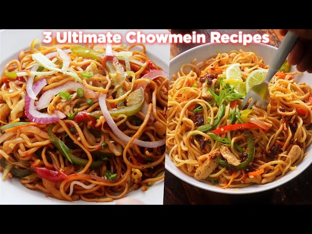 3 Ultimate Chowmein Recipes Anyone Can Make