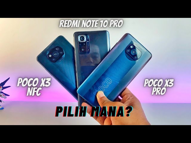 DUEL MAUT | POCO X3 PRO VS X3 NFC,REDMI NOTE 10 PRO : Xiaomi bikin ulah lagi