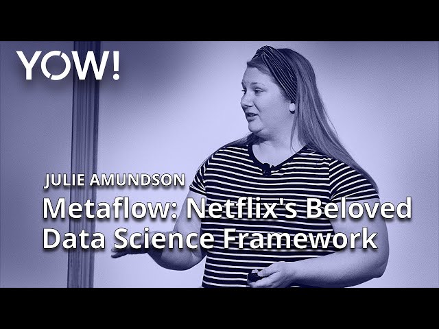 How Metaflow Became Netflix's Beloved Data Science Framework • Julie Amundson • YOW! 2022