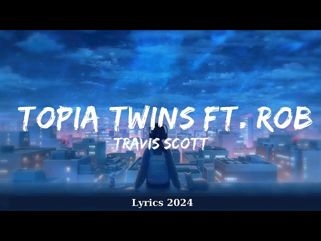 Travis Scott - Topia Twins ft. Rob49, 21 Savage  || Music Elliott
