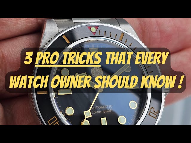 3 PRO TRICKS THAT EVERY WATCH OWNER SHOULD KNOW!