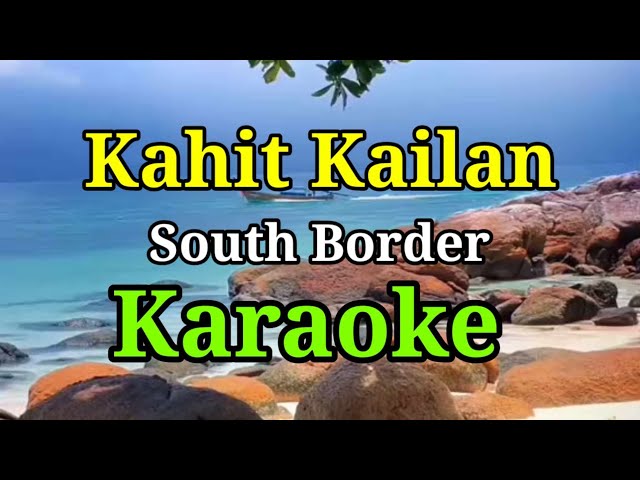 Kahit Kailan/karaoke/South Boarder/@gwencastrol8290