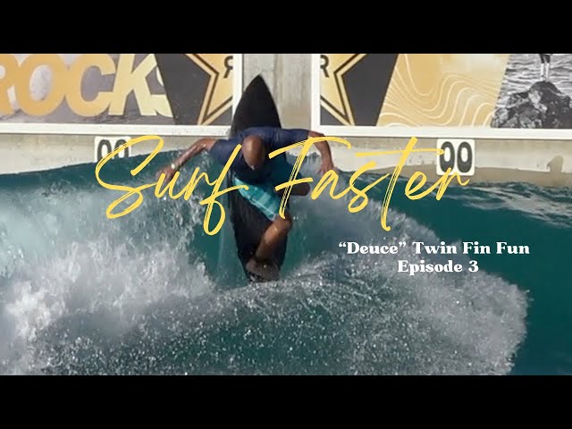 Surf Faster Rusty "Deuce" Twin Fin Fun Ep  3