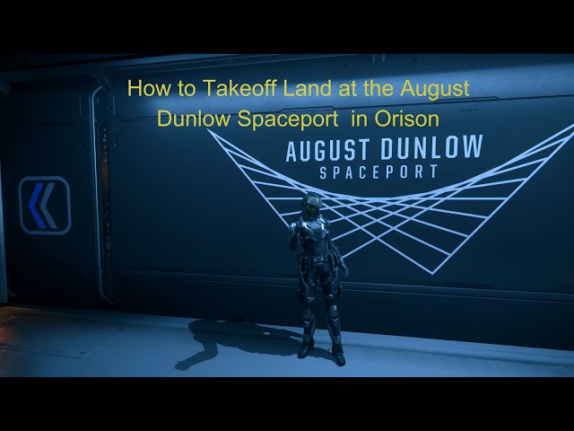 Star Citizen: How to Takeoff and Land at the Orison Dunlow Spaceport