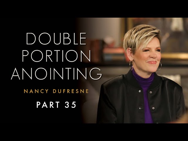 450 | Double Portion Anointing, Part 35