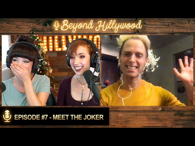 Meet the Joker│Beyond Hillywood® Podcast #7
