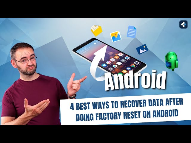 [2023NEW] 4 Best Ways to Recover Data After Doing Factory Reset on Android