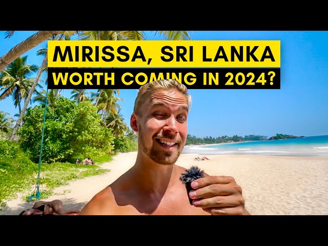 MIRISSA, SRI LANKA First Impressions in 2024 - How is it Now?