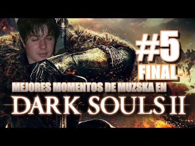 Mejores Momentos de Muzska en Dark Souls II (Días 11 y 12) FINAL - El Bandicoot