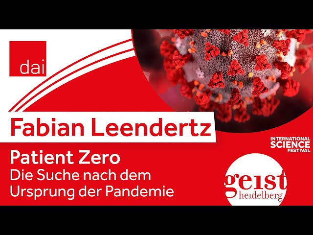 Patient Zero - Die Suche nach dem Ursprung der Pandemie - Fabian Leendertz - Geist Heidelberg
