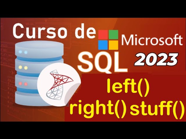 Curso de SQL Server 2021 desde cero | FUNCIONES LEFT(), RIGHT(), STUFF() (video 52)