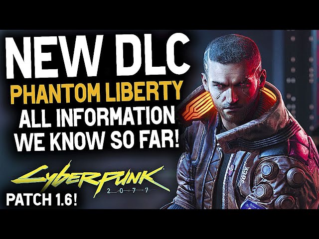 Cyberpunk 2077 NEW DLC "Phantom Liberty" & FREE CONTENT UPDATE 1.6