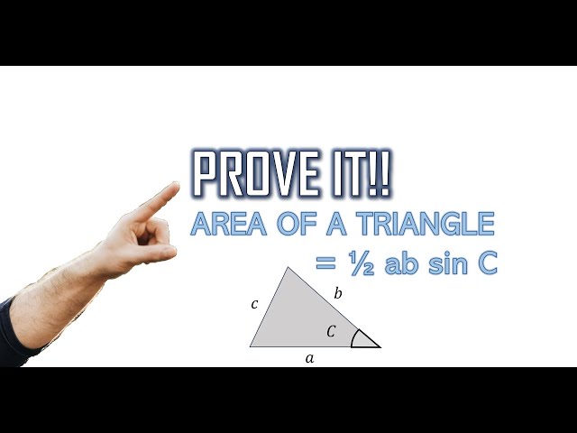 1/2 ab sin C : Prove It!