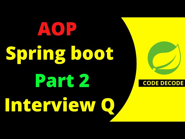 Spring Boot AOP Implementation with examples Part-2 | Interview Questions and Answers | Code Decode