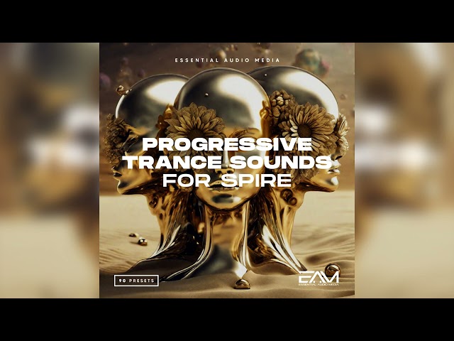 EAM - Progressive Trance Sounds For Spire (Soundbank | Serum Presets)