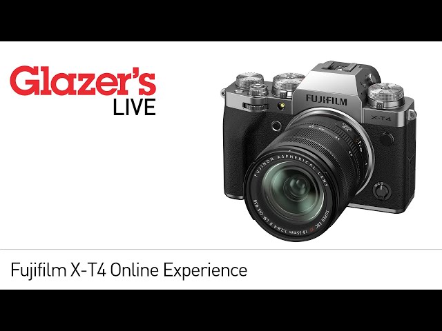 Glazer's Live Sessions: Fujifilm X T4 Online Experience