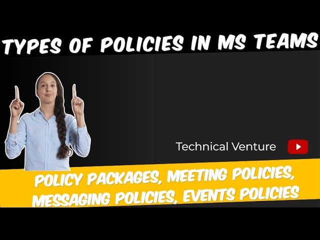 Exploring Different Types of Policies in Microsoft Teams