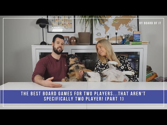 The Best Board Games For Two Players...That Aren't Specifically Two Player! (Episode 1)