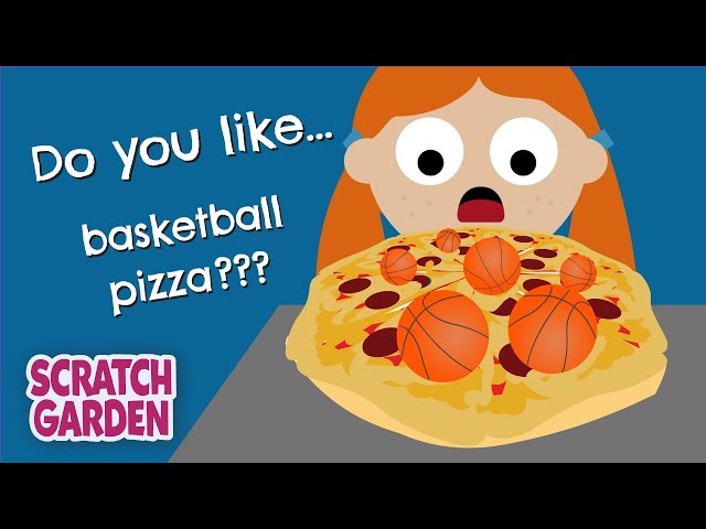 Do You Like Basketball Pizza? | The Sports on Food Song | Scratch Garden