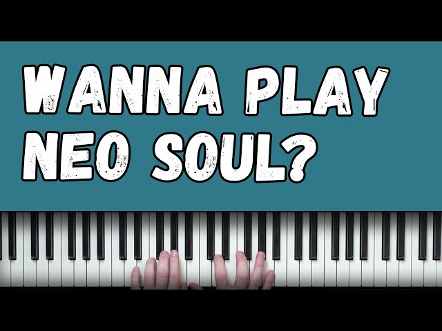 If You Want To Play Neo Soul  - LEARN THIS