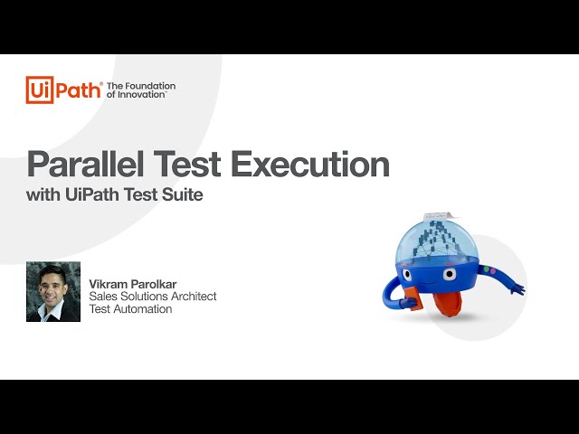 UiPath Test Suite: Parallel Test Execution