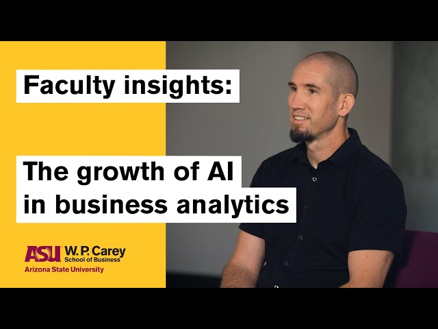 The growth of AI in business analytics | W. P. Carey Faculty insights