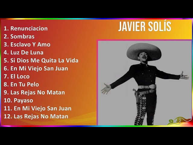 Javier Solís 2024 MIX Las Mejores Canciones - Renunciacion, Sombras, Esclavo Y Amo, Luz De Luna