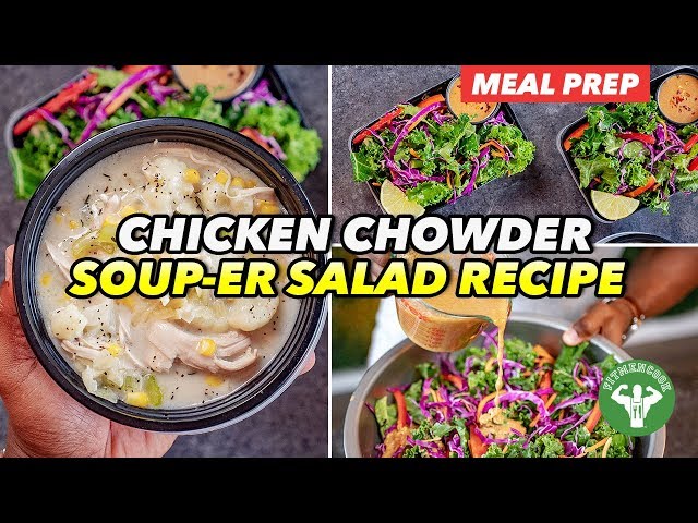 Soup-er Salad Meal Prep - Cheap Chicken Chowder & Kale Salad