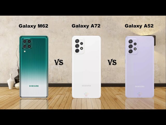 Samsung Galaxy M62 vs Samsung Galaxy A72 vs Samsung Galaxy A52