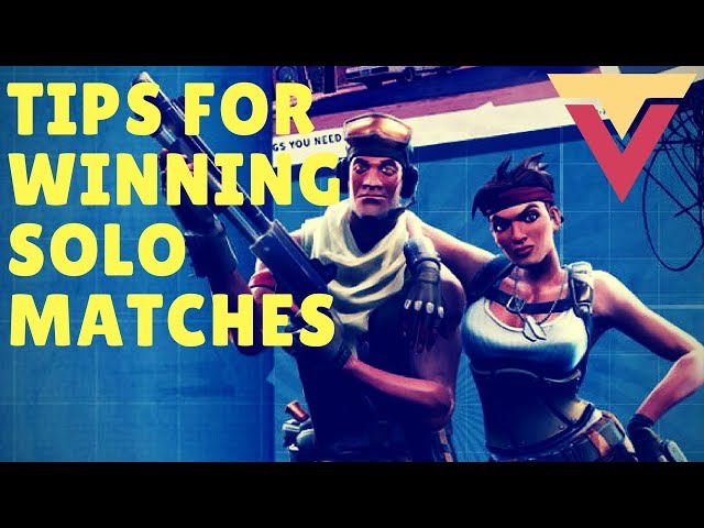 Tips for Winning Solo Fortnite Matches