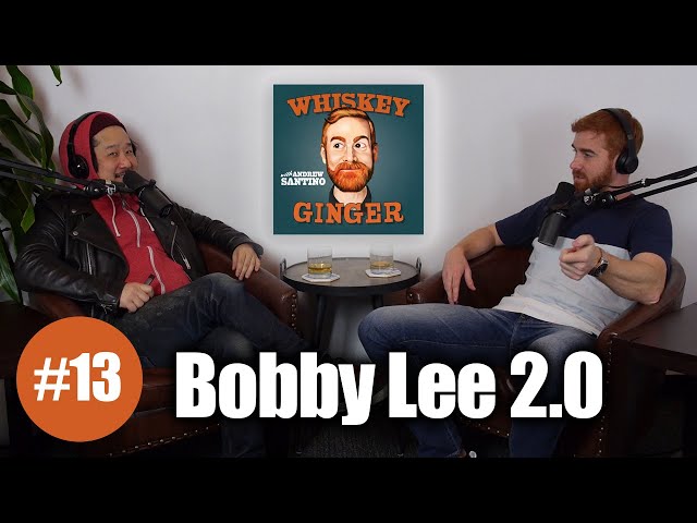 Whiskey Ginger - Bobby Lee 2.0 - #013