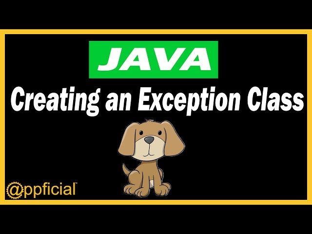 Creating Your Own Java Exception Classes and How to Throw an Exception - APPFICIAL