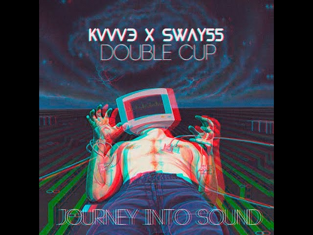 Kvvv3 X Sway55 - Double Cup