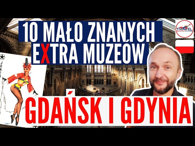 10 MAŁO ZNANYCH SUPER MUZEÓW w Gdańsku i w Gdyni. Konkretna prezentacja. Ceny wstępu, co zobaczyć.
