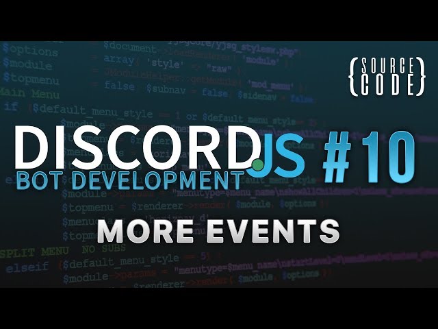 Discord.js Bot Development - More Events! - Episode 10