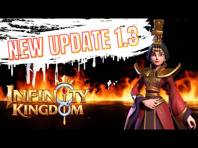 NEW UPDATE 1.3 - What You Need To Know - Infinity Kingdom