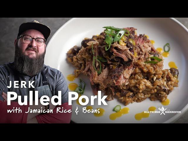 Jerk Pulled Pork with Jamaican Rice and Beans Recipe | Chef Tom X All Things BBQ