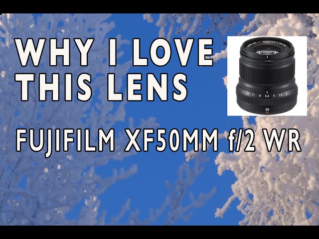 Why I Love This Lens - FUJIFILM XF50mm f/2 WR