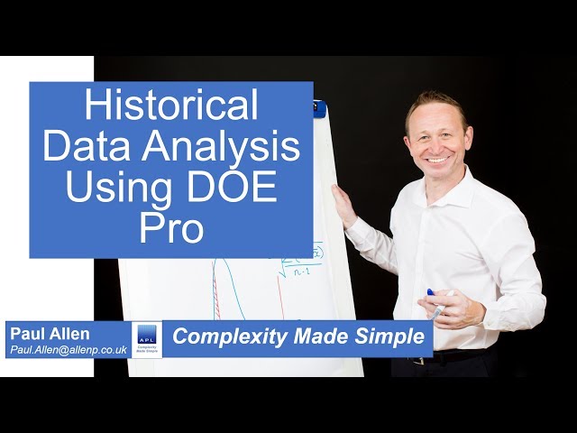 Complexity Made Simple - How to analyse Historical Data using DOE Pro