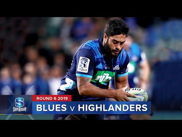 Blues v Highlanders | Super Rugby 2019 Rd 6 Highlights