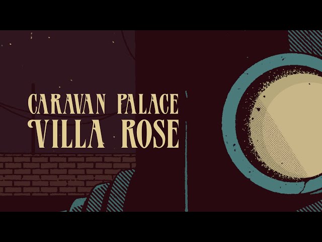 Caravan Palace - Villa Rose (Official Audio)