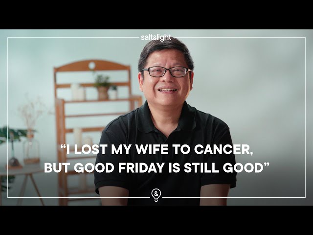 "I lost my wife to cancer, but Good Friday is still good"