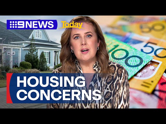 Concerns housing affordability could worsen | 9 News Australia