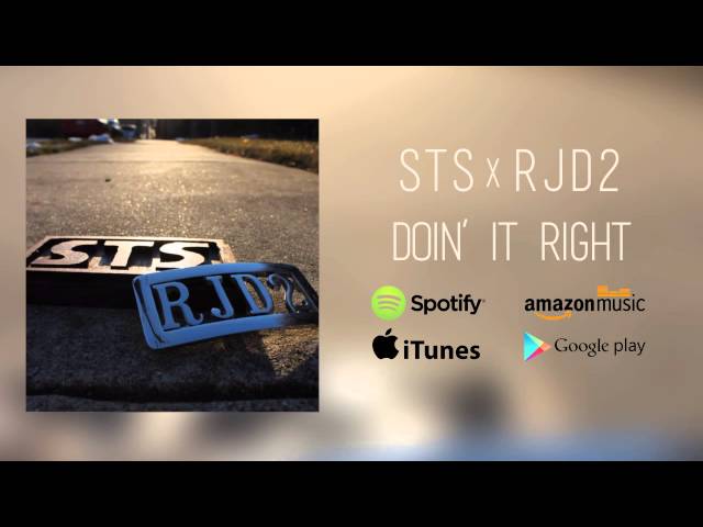 STS x RJD2 - "Doin' It Right"