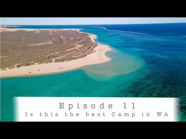 Episode 11 - Is this the best camp in Western Australia