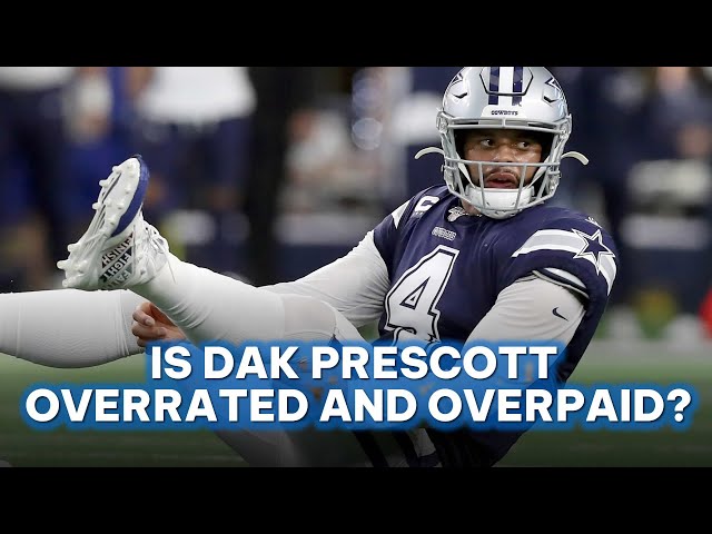Is Dak Prescott Worth The Money Or Is He Overpaid?