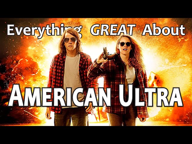Everything GREAT About American Ultra!